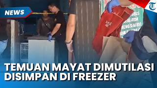 GEGER Temuan Mayat Dimutilasi Disimpan Dalam Freezer Daging di Bekasi