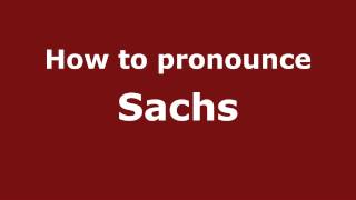 How to pronounce Sachs