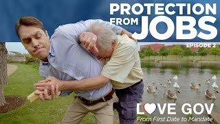 Love Gov: Protection from Jobs (Ep. 2 of 5)