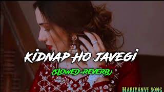 Download lagu kidnap Ho javegi //Slowed and Reverb #trending #hariyanvi Sapna choudhary @BattleRiderGold #song mp3