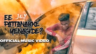 JOY  EE PATTANAKKE YENAGIDE  OFFICIAL MUSIC VIDEO 