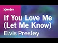 Karaoke If You Love Me (Let Me Know) - Elvis Presley * Karaoke If You Love Me (Let Me Know) - Elvis Presley *
