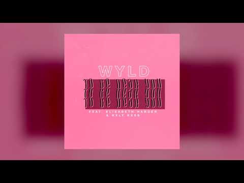 To Be Near You - WYLD Feat. Elisabeth Harder & HXLY KXSS