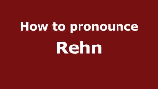 How to pronounce Rehn