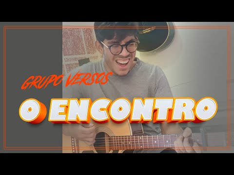 O Encontro - Grupo Versos