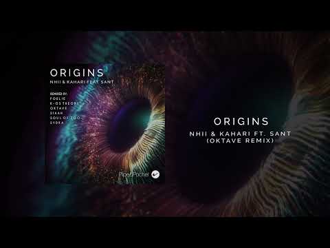 Nhii & Kahari - Origins feat. Sant (Oktave Remix)