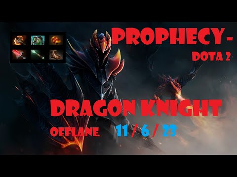 [Offlane]Dragon Knight Hard Game with 30-minute mark First Item (Battlefury). Prophecy- Dota 2