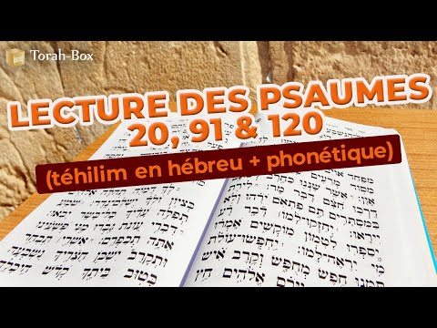 Lecture des psaumes 20, 91 & 120 (téhilim en hébreu + phonétique)