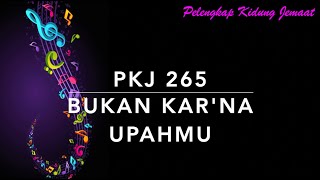 Download lagu PKJ 265 Bukan Kar'na Upahmu - Pelengkap Kidung Jemaat mp3 Download lagu PKJ 265 Bukan Kar'na Upahmu - Pelengkap Kidung Jemaat mp3