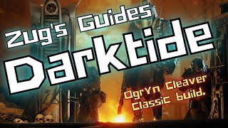 Warhammer 40K: Darktide, Unlocked and Loaded - Ogryn Cleaver Classic build.