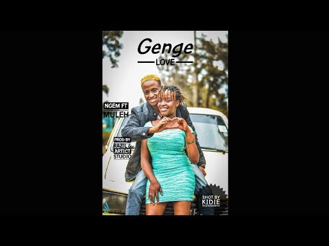 Genge Love- Ngem ft Muleh [OFFICIAL VIDEO]