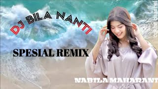Download lagu DJ BILA NANTI | REMIX FULL BASS | NABILA MAHARANI mp3 Download lagu DJ BILA NANTI | REMIX FULL BASS | NABILA MAHARANI mp3