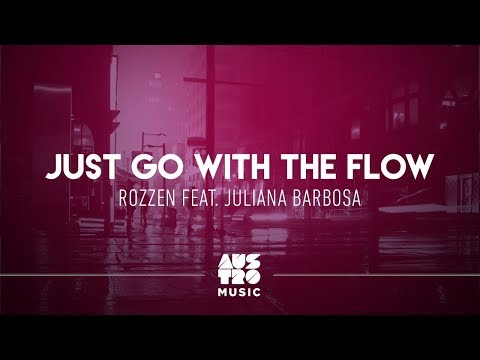 Rozzen feat. Juliana Barbosa - Just Go With The Flow [Lyric Video]
