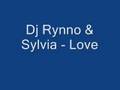 Dj Rynno & Sylvia - Love 