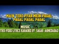 MAIN TERE PYAR MEIN PAGAL - PREM BANDHAN - VIDEO LYRICS KARAOKE MAIN TERE PYAR MEIN PAGAL - PREM BANDHAN - VIDEO LYRICS KARAOKE