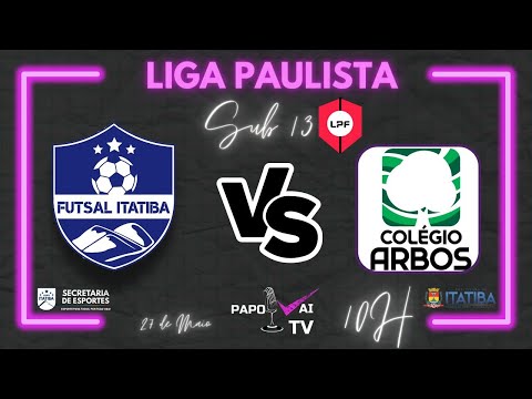 LIGA PAULISTA !!! FUTSAL ITATIBA X COLEGIO ARBOS SUB 13 FEMININO