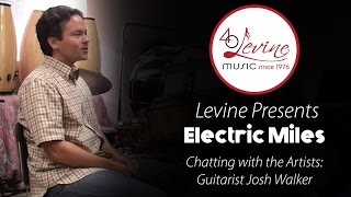 Chatting with the Artists: Guitarist Josh Walker talks about ELECTRIC MILES