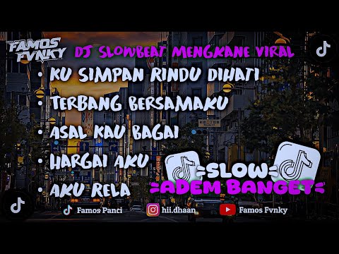 DJ CAMPURAN SLOW BEAT MENGKANE PALING ADEM VIRAL TIK TOK