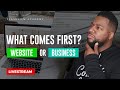 What comes first? The website or the business?