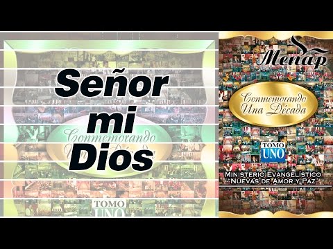 Señor mi Dios | Coro Menap