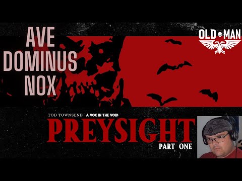 "PREYSIGHT" PART ONE - UNOFFICIAL WARHAMMER 40K AUDIO BOOK - THE NIGHT LORDS - Reaction