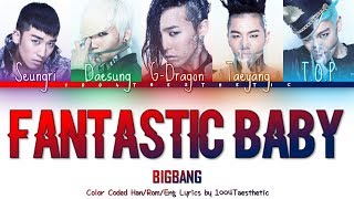 BIGBANG (빅뱅) - Fantastic Baby (판타스틱 베이비) Color Coded Han/Rom/Eng Lyrics