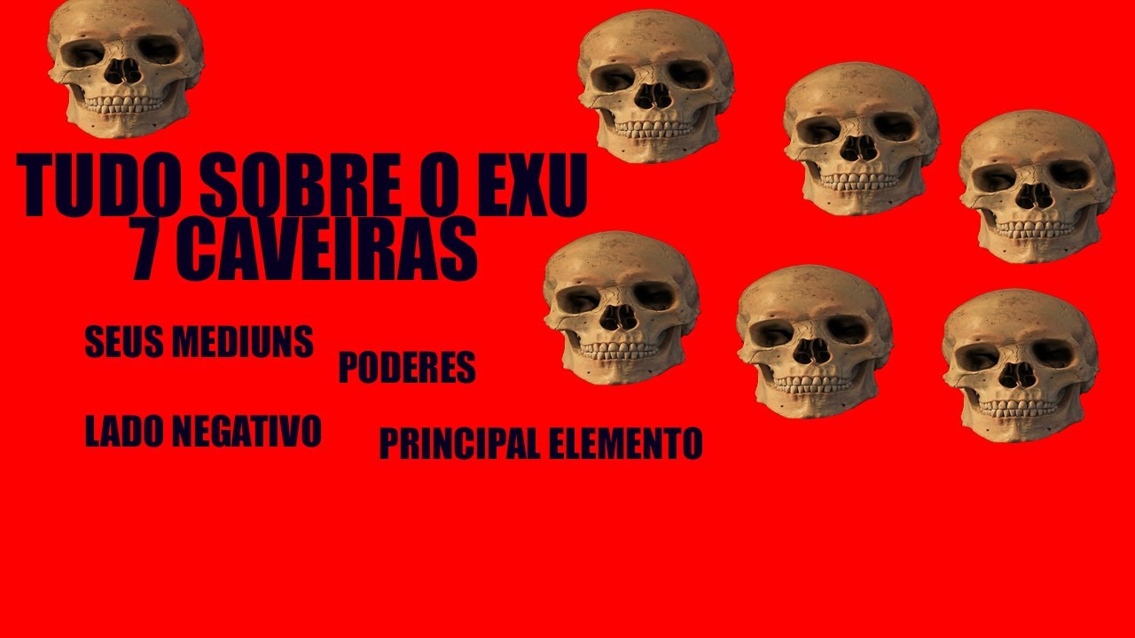 Tudo sobre Exu 7 Caveiras, seus médiuns e principal oferenda.