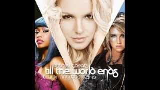 Britney Spears feat. KeSha &amp; Nicki Minaj - Till The World Ends (Remix)