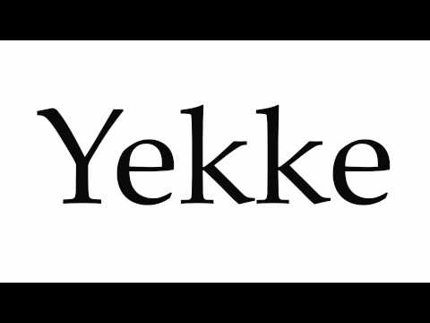 How to Pronounce Yekke