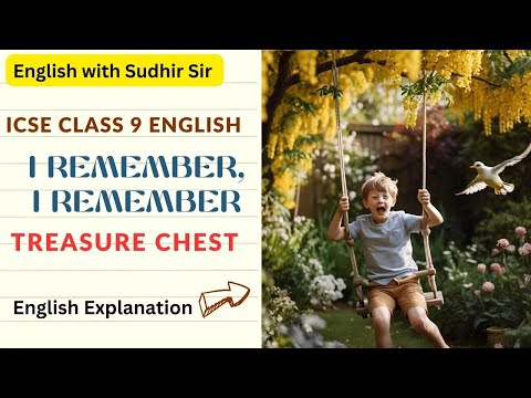 I remember, I remember - Poem by Thomas Hood - English Explanation | ICSE Class 9 Treasure Chest