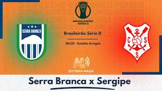 SERRA BRANCA X SERGIPE - SERIE D 2026 -  #aovivo