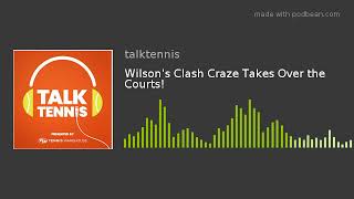 Wilson's Clash Craze