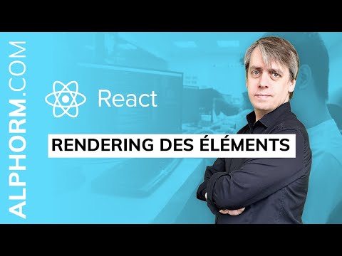 Rendering des éléments sous React Vidéo Tuto