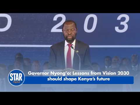 Governor Nyong’o: Lessons from Vision 2030 should shape Kenya’s future