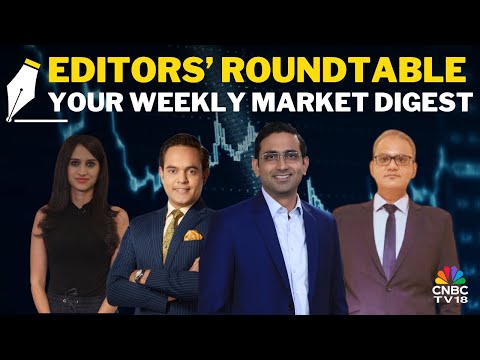 Editors Discuss The Week Gone By & Road Ahead For The Markets | Editor's Roundtable | Nifty