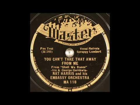 Nat Harris & his Embassy Orchestra - You Can't Take That Away From Me (1937)