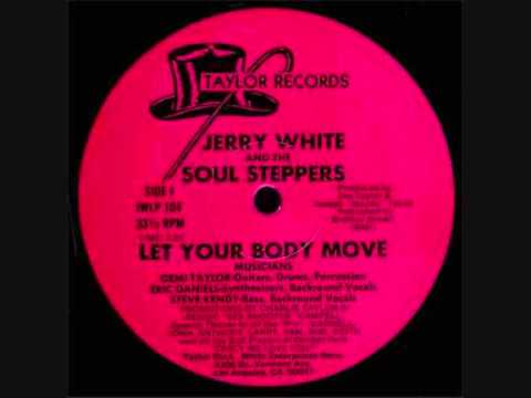 Jerry White & The Soul Steppers - Let Your Body Move (1981)♫.wmv