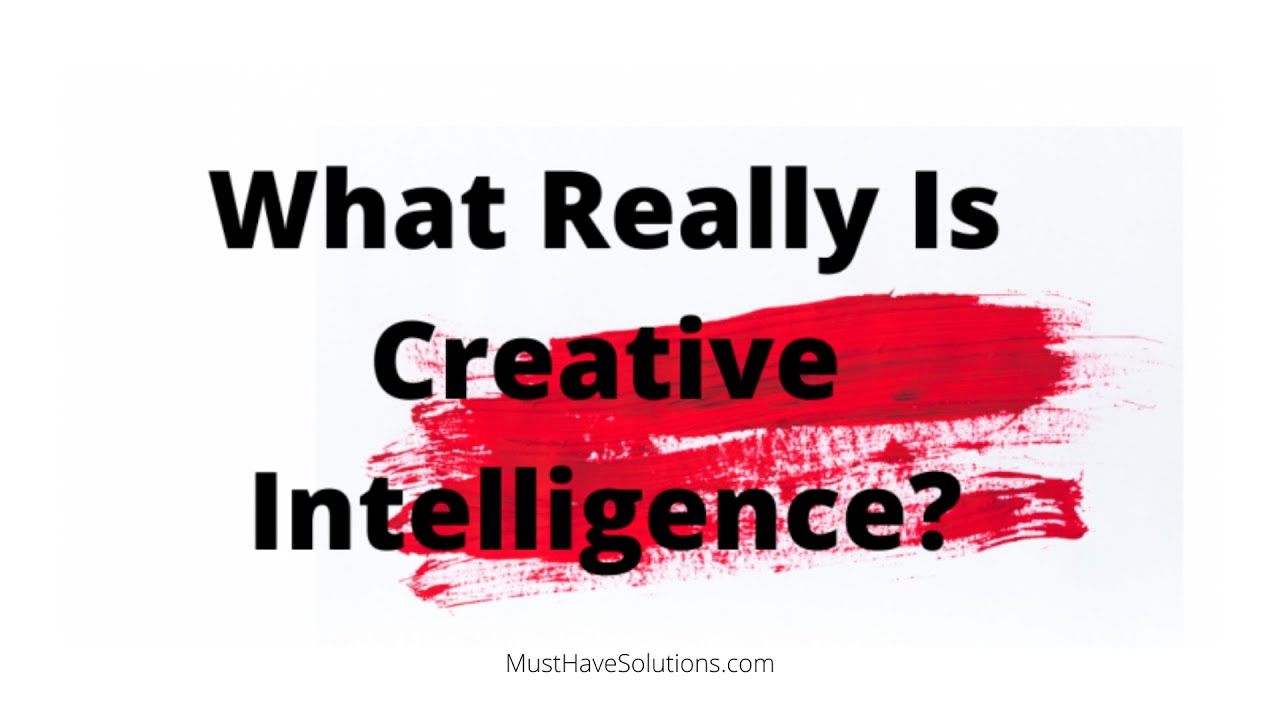 What Really Is Creative Intelligence?