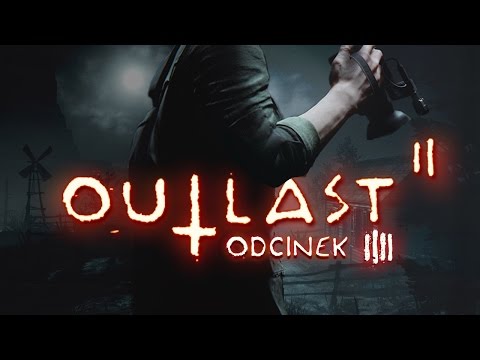 Outlast 2 (PL) #4 - Teren Marty (Gameplay PL / Zagrajmy w)