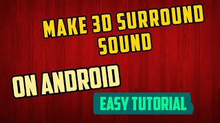 How To Make 3d Surround Audio On Android || Best Surround Sound On Android||