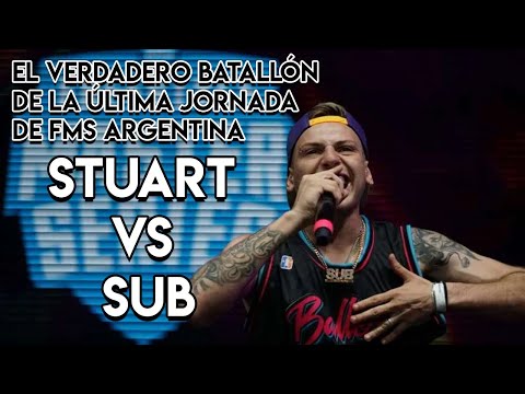 ¡EL VERDADERO BATALLÓN DE LA ÚLTIMA JORNADA DE FMS ARGENTINA! | Stuart vs Sub (FMS Final)
