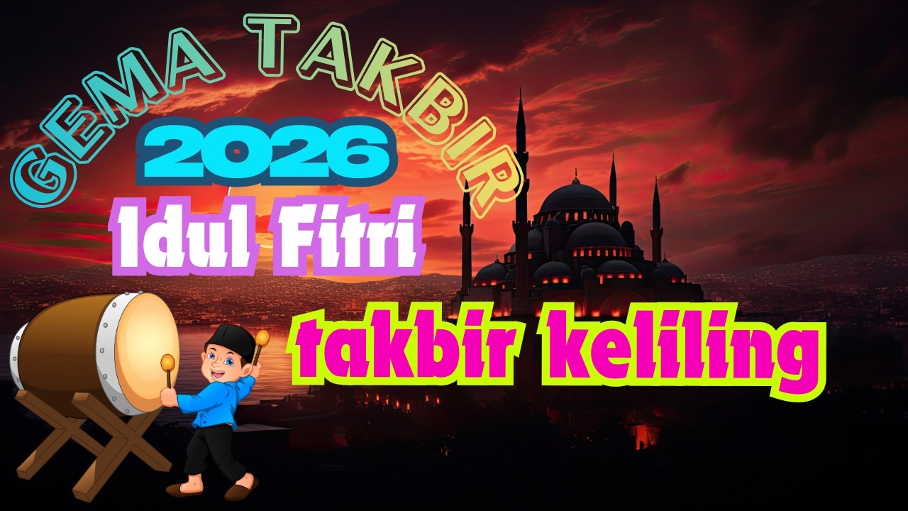 Takbir Keliling Idul Fitri 2026 Rindu Kampung Bikin Menangis - Gema Takbir Idul Fitri 2026