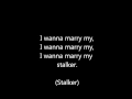 I wanna Marry my stalker by Goldfinger Lyrics ...