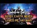 Super Earth Never Loved Me Anyway - Helldiver Rebellion Song | Dissident Treason March | Helldivers