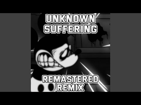 Unknown Suffering (REMASTERED Remix)