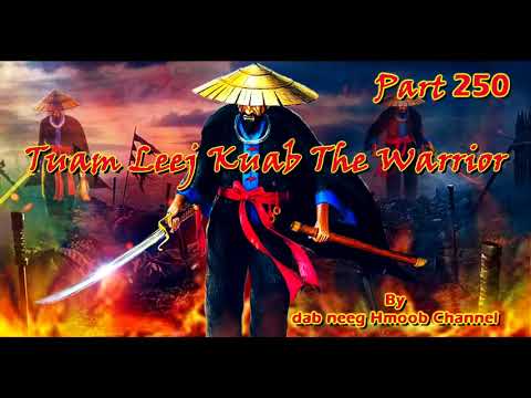 Tuam Leej Kuab The Hmong Shaman Warrior ( Part 250 ) 10/2/2022