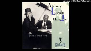 Abbey Lincoln & Hank Jones - When There Is Love