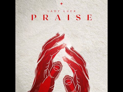 LADY LUCK  PRAISE  (OFFICIAL MUSIC VIDEO)