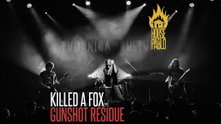 Killed A Fox - Gunshot Residue