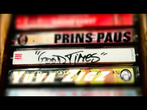 Prins Paus Ft. Yuva Zigz - Good Times